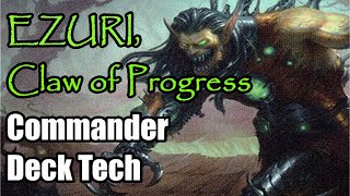 Ezuri Claw of Progress Commander Deck Tech [upl. by Ellemrac]