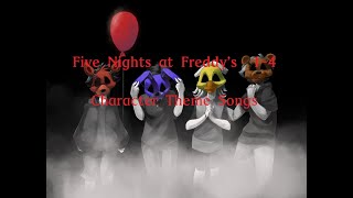 FNaF 14 Character Theme Songs Ver2 [upl. by Nlycaj]