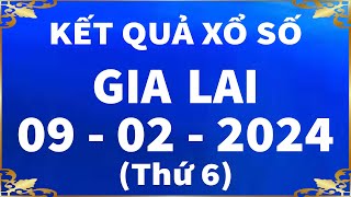 Xổ số Gia Lai ngày 9 tháng 2  XSGL 92  XS Gia Lai  SXGL  Xổ số kiến thiết Gia Lai hôm nay [upl. by Gnauq]