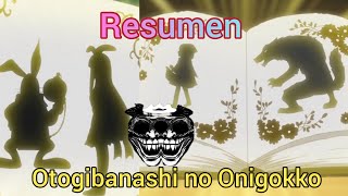 Resumen de Otogibanashi no Onigokko [upl. by Alanna149]