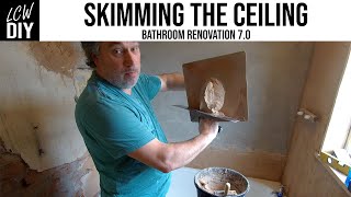 Skimming a Ceiling  Bathroom Renovation 07  DIY Vlog 22 [upl. by Walke]