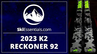 2023 K2 Reckoner 92 Skis  Short Review with SkiEssentialscom [upl. by Yeltihw799]