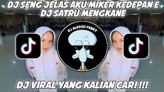 DJ SING JELAS AKU MIKER KE DEPANE  DJ SATRU MENGKANE VIRAL TIKTOK TERBARU 2024 [upl. by Naylor323]