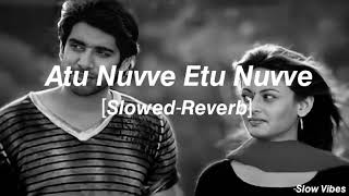 Atu Nuvve Etu Nuvve  Perfect  SlowedReverb  Current [upl. by Kcirddec]