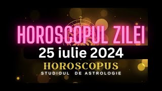 Horoscopul Zilei  25 iulie 2024  HOROSCOPUS [upl. by Alveta]