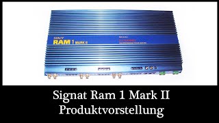 Signat Ram 1 MKII Verstärker 6Kanal für Auto Endstufe Signat RAM 1 Produktvorstellung DIY Anlage [upl. by Prosser661]