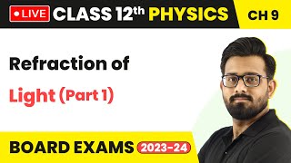 Refraction of Light Part 1  Ray Optics and Optical Instruments Class 12 Physics Chapter 9 LIVE [upl. by Esinyl565]