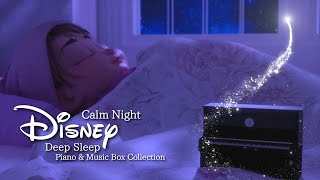 Disney Calm Night Piano amp Music Box Collection for Deep SleepNo MidRoll Ads [upl. by Annairb]