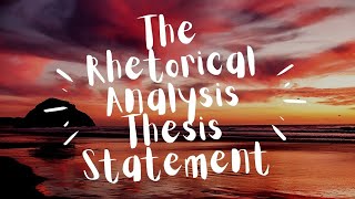 ENG 102 Rhetorical Analysis Thesis Statement [upl. by Finnegan]