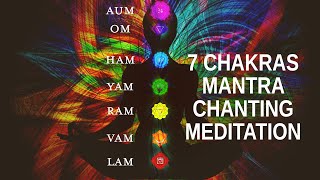 7 Chakras Mantra Chanting Meditation LAM VAM RAM YAM HAM OM AUM [upl. by Nwahsauq]