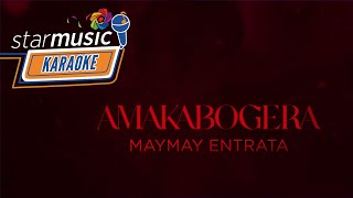 AMAKABOGERA  Maymay Entrata Karaoke [upl. by Tterrab]