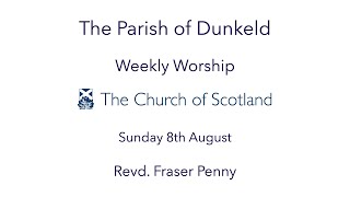 Weekly worship from Dunkeld for Sunday 8th August 2021 [upl. by Tertius]