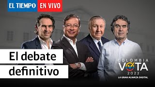 EnVivo El debate electoral definitivo Colombia 2022  El Tiempo [upl. by Arze]