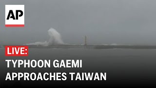 LIVE Typhoon Gaemi heads toward eastern Taiwan [upl. by Hewe]