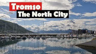 Tromso Norways Arctic Gem The North City [upl. by Sello]