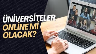 ÃœNÄ°VERSÄ°TELER ONLÄ°NE EÄÄ°TÄ°M MÄ° OLACAK ERÄ°S VARYANTINDAN DOLAYI OKULLAR UZAKTAN MI OLACAK [upl. by Naryt]