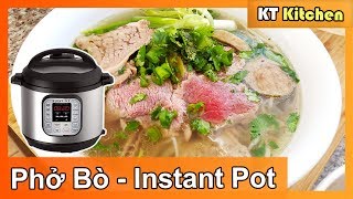 Phở Bò Instant Pot  Bí Quyết Nấu Phở Bò Ngon Đúng Vị Nhà Hàng  Beef Noodle Soup [upl. by Oirromed]