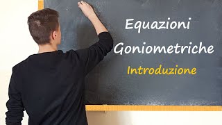 Equazioni Goniometriche Introduzione [upl. by Akimed]