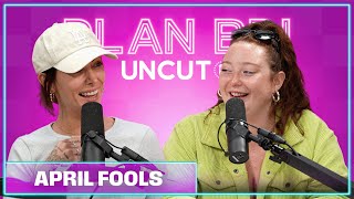 Fools of April  PlanBri Episode 244 [upl. by Meilen]