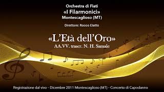 Orchestra di Fiati I FILARMONICI  Montescaglioso quotL’Età dell’Oroquot AAVV trascr N H Samale [upl. by Adonis]