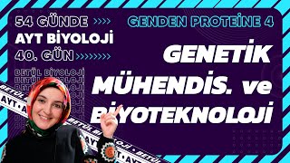 40 Genetik Mühendisliği ve Biyoteknoloji  Genden Proteine  12 Sınıf  2024 AYT Biyoloji 40 Gün [upl. by Sura31]