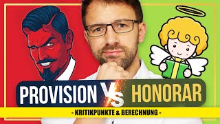 Provision vs Honorar  wann ist was besser für den Kunden [upl. by Navinod]