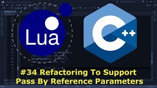 Embedding Lua in C 34  Refactoring To Support Pass By Reference Parameters [upl. by Notneuq718]