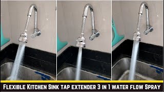 Flexible Kitchen Sink tap extender 3 in 1 water flow Spray Shower 360 Degree Rotatable review [upl. by Nosydam]