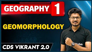 Geomorphology  Geography 01  CDS Vikrant 20 [upl. by Eednarb108]