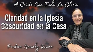 Nanichy Rivera Claridad en la iglesia obscuridad en la casa 2022 [upl. by Aneloj]