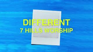 Different  Lyric Video  7 Hills Worship [upl. by Ahsined]