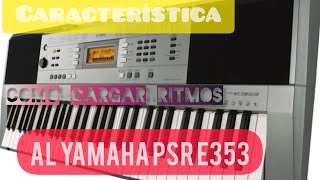 Como cargar ritmos al yamaha psr e353 características [upl. by Aleron]