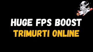 Trimurti Online Extreme increase in performance and FPS  Optimization Guide [upl. by Bartholemy]