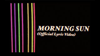 The Sukis  Morning Sun official lyric video [upl. by Greenlee]