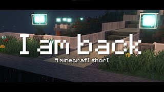 I Am Back  A Minecraft Short Film [upl. by Kenn]