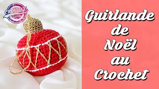 Tutoriel Guirlande de Noël Amigurumi au Crochet [upl. by Amiaj]