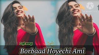 Borbaad Hoyechi Ami বরবাদ হয়েছি আমি BengaliLofi song💕 Slowed Reverb love lofi Song trending [upl. by Karl]