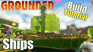 Grounded  How to Build Ships  Step by Step Tutorial [upl. by Helen620]