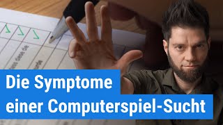 Die 8 wichtigsten Symptome von ComputerspielSucht [upl. by Gunthar]