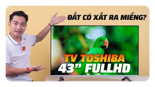 Trải nghiệm Tivi Toshiba 43” FullHD giá cao nhưng bán vẫn chạy Lý do là gì [upl. by Yoshio]