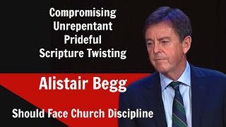 Alistair Begg Should Face Church Discipline [upl. by Louanne190]