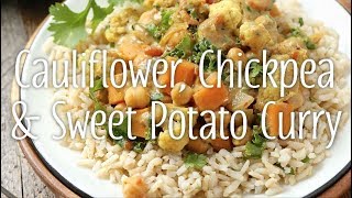 Cauliflower Chickpea amp Sweet Potato Curry [upl. by Hamitaf]