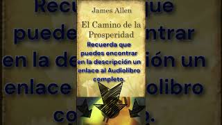 📚 Las 5 Mejores Frases de El CAMINO DE LA PROSPERIDAD JAMES ALLEN audiolibro desarrollopersonal [upl. by Theo]