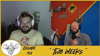 Buffalo House Podcast  Episode 154  Two Weeks [upl. by Thier226]