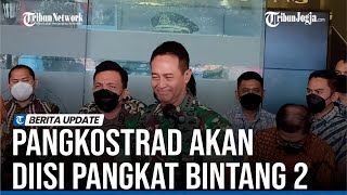 PANGLIMA TNI BOCORKAN CALON PANGKOSTRAD AKAN DIISI JENDRAL BINTANG 2 [upl. by Ileyan]