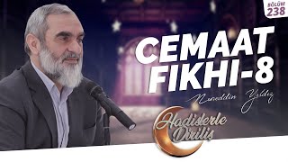 CEMAAT FIKHI 8  Hadislerle Diriliş  238 Ders [upl. by Elokin]