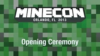 MINECON 2013 Opening Ceremony [upl. by Ivory]