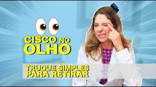 Cisco No Olho  Truque Simples para Retirar Cisco Do Olho [upl. by Yenruoj975]