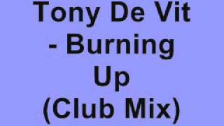 Tony De Vit  Burning Up Club Mix [upl. by Suhpesoj]