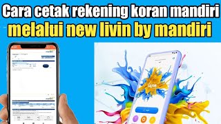 Cara cetak rekening koran mandiri di new livin by mandiri [upl. by Constance]